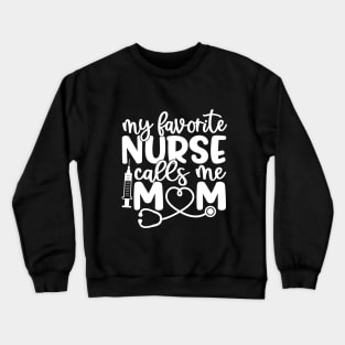 favorite nurse - inspirational quote (white) Crewneck Sweatshirt